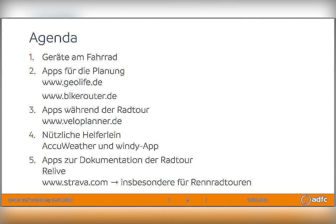 Ablauf: Geräte am Fahrrad, Apps für die Planung, www.geolife.de, www.bikerouter.de, Apps während der Radtour, www.veloplanner.de, Nützliche Helferlein, AccuWeather und windy-App, Apps zur Dokumentation der Radtour, Relive,  www.strava.com, insbesondere für Rennradtouren